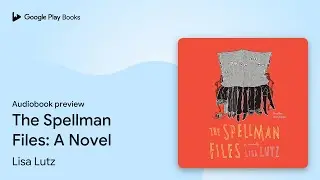 The Spellman Files: A Novel by Lisa Lutz &middot; Audiobook preview
