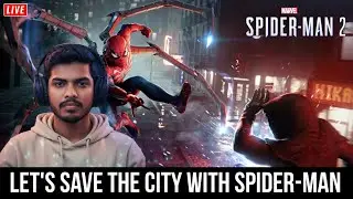 Let's Save The City | 🕷️ Marvel&rsquo;s Spider-Man 2 Live Gameplay #3