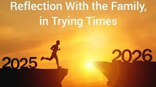 Reflection With the Family, in Trying Times