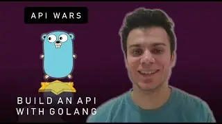 API WARS: BUILD AN API WITH GOLANG
