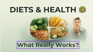 Diets & Health 🥗 | What Really Works for a Healthy Body