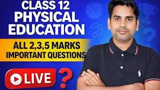 Class 12 Physical Education Most Important questions QUESTION -  2  3 and 5 marks question answer