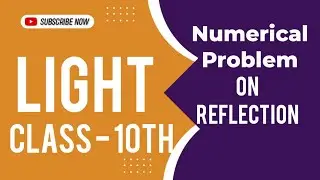 Numerical Problem Based On Reflection By Tarun Sir | Class 10th | Light