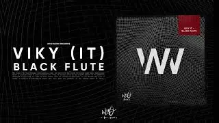 Viky (IT) - Black Flute [Wh0 Worx]