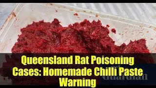 Queensland Rat Poisoning Cases: Homemade Chilli Paste Warning