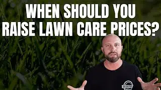 When should you raise lawn care prices?