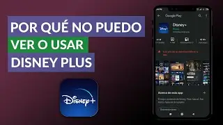 Por qu&eacute; NO Puedo Ver o Usar Disney Plus &ndash; Disney Plus NO Funciona