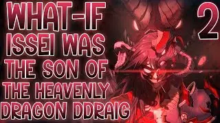 REVOLUTION & WHITE DRAGON EMPRESS: What-if Issei Was The Son Of The Heavenly Dragon Ddraig | Part 2
