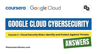 Cloud Security Risks Identify and Protect Against Threats Coursera Answers || theanswershome