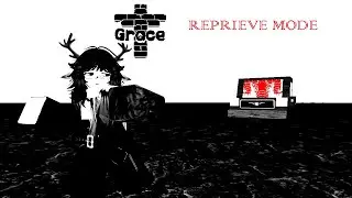 [Strong Lights/Epilepsy] REPRIEVE (Showcase/First Run!) - GRACE