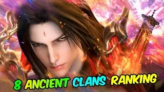 Most Powerful 8 Ancient Clans in Battle Through The Heavens
