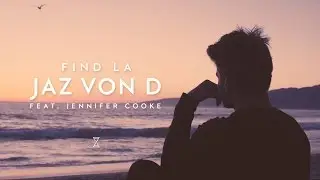 JAZ von D ft. Jennifer Cooke - Find LA (Official Music Video)