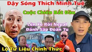Lộ Tư Liệu Thích Minh Tuệ Lên Xe Rời Nepal Cuộc Chiến Bắt Đầu Đánh Sập Đoàn Tu..