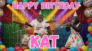 KAT Happy Birthday Song - Happy Birthday to Kat