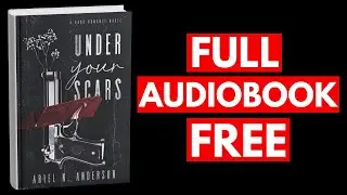 Under Your Scars by Ariel N. Anderson [Full Audiobook Free]
