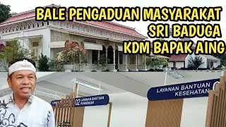KDM BAPAK AING LUAR BIASA | Bale Pengaduan Sri Baduga Di Kantor Gubernur Wilayah Tengah Purwakarta