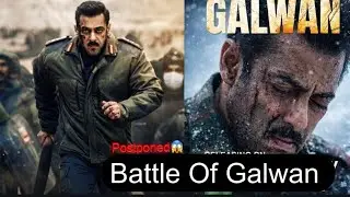 Salman khan Battle of Galwan😱 update Postponed Battle Of Galwan new Release Independent Day 