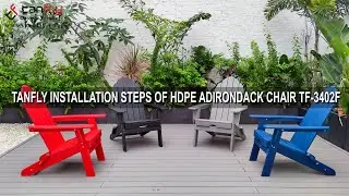 TANFLY INSTALLATION STEPS OF HDPE ADIRONDACK CHAIR TF-3402F