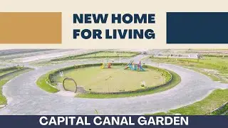 Capital Canal Garden | Mughal Brothers Property Point | New Update