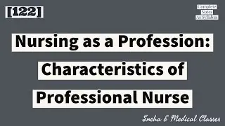 Nursing as a Profession: Characteristics of Nurse !! Management !! Hindi !!