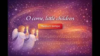 O Come, Little Children &ndash; 80 BPM | Tutti: Violin & Piano (With Click)