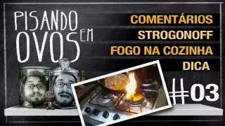 Pisando em Ovos #03 e Dica da Semana