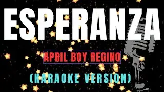 Esperanza - April Boy Regino | Karaoke Version | With Lyrics