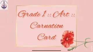 TSSS Grade 1 :: Art :: Carnation Card