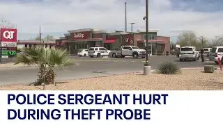 Phoenix Police sergeant hurt during theft investigation at QuikTrip