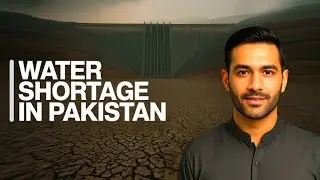 Water Crisis in Pakistan | Causes, Impact & Real Solutions | Explained In Urdu | O-Level/IGCSE