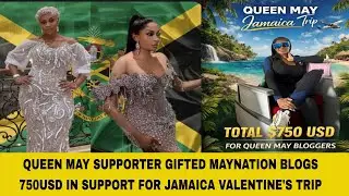 QUEEN MAY SUPPORTER GIFTED MAYNATION BLOGS 750USD IN SUPPORT FOR JAMAICA VALENTINE'S TRIP