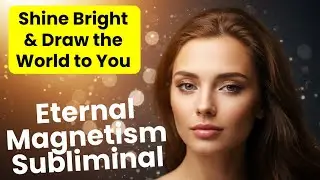 This will make you Irresistibly Magnetic &ndash; Shine Bright & Draw the World to You 528 Hz Miracle Tone