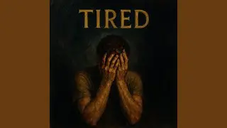 Tired (feat. Lil Siss)