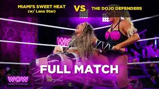 Miami’s Sweet Heat (w/ Lana Star) vs The Dojo Defenders  | WOW - Women Of Wrestling