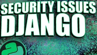 MOST COMMON DJANGO SECURITY MISTAKES