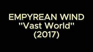 EMPYREAN WIND - ''Vast World'' (2017) (Trance)