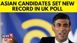 United Kingdom Elections | Record Number Of Asian Candidates Are Contesting UK Polls This Time |N18G