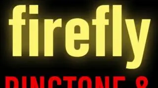 Firefly Ringtone and Alert