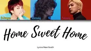 [VOSTFR] G-Dragon - HOME SWEET HOME (TAEYANG & DAESUNG)