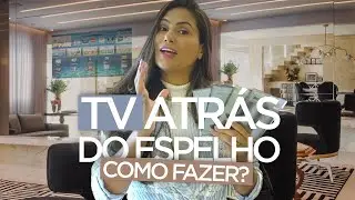 Painel Com TV Atr&aacute;s Do Espelho &bull; Como fazer? Larissa Reis Arquitetura