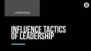 Influence Tactics of Leadership