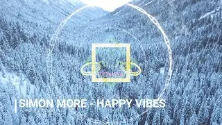 SIMON MORE - HAPPY VIBES - No Copyright Music