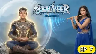Ep 7 : Baalveer Returns Season 6 | Sony Liv | Dev Joshi Franky Vipul Tech