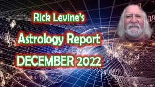 Rick Levine's December 2022 Astrology Forecast: BRAVE NEW WORLD