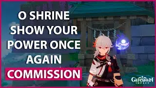 O Shrine, Show Your Power Once Again! | Shrine Near Komore Teahouse | Genshin Impact