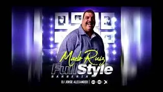 MAELO RUIZ BARBERIA FULL STYLE 2018 DJ JORGE ALEXANDER &Eacute;xitos de Maelo Ruiz