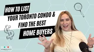 How To List Your Toronto Condo & Find The Best Home Buyers | #TorontoCondo #TorontoRealEstate