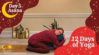 Day 5 Asana  - 12 Days of Yoga