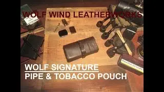 WOLF SIGNATURE PIPE & TOBACCO POUCH - Wolf Wind Leatherworks