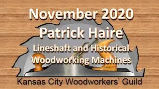 Kansas City Woodworkers' Guild November 2020 - Patrick Haire